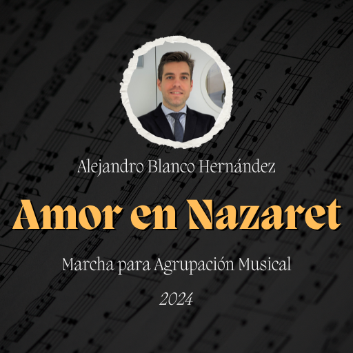 Marcha "Amor en Nazaret" de Alejandro Blanco Hernández