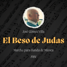 Marcha "El Beso de Judas" de José Gómez Villa