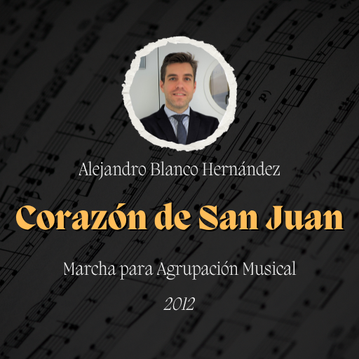 Marcha "Corazón de San Juan" de Alejandro Blanco Hernández