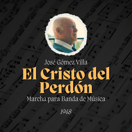 Marcha "El Cristo del Perdón" de José Gómez Villa