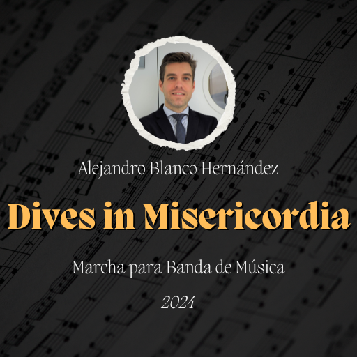 Marcha "Dives in Misericordia" de Alejandro Blanco Hernández