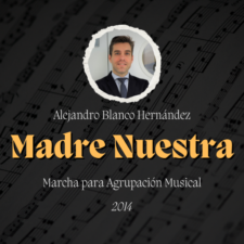 Marcha "Madre Nuestra" de Alejandro Blanco Hernández