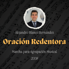 Marcha "Oración Redentora" de Alejandro Blanco Hernández