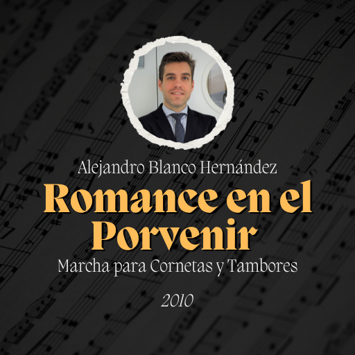 Marcha "Romance en el Porvenir" de Alejandro Blanco Hernández