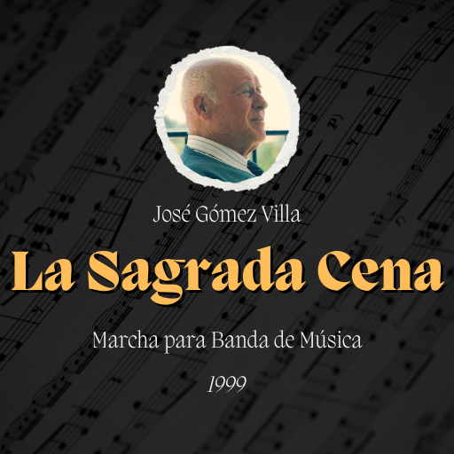 Marcha "La Sagrada Cena" de José Gómez Villa