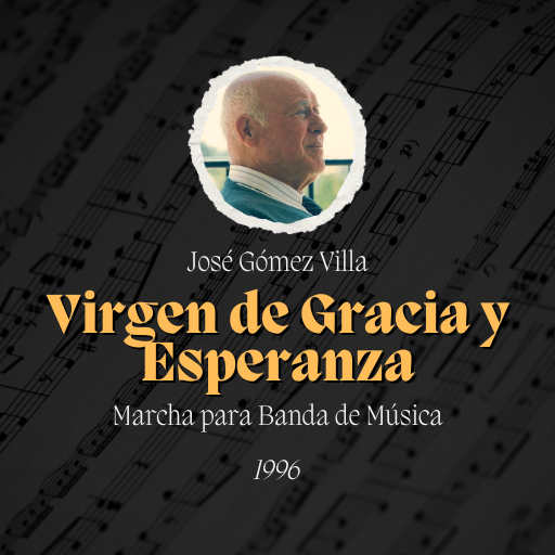 Marcha "Virgen de Gracia y Esperanza" de José Gómez Villa